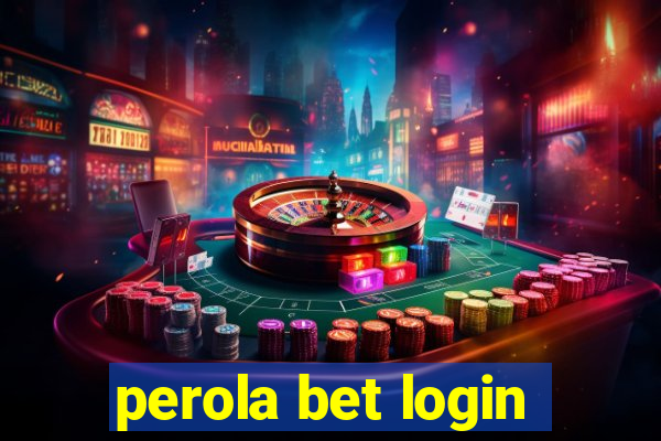 perola bet login